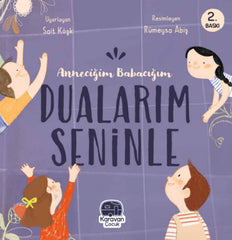 Anneciğim Babacığım Dualarım Seninle Islamisches Kinderbuch
