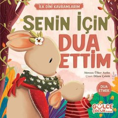 SENİN İÇİN DUA ETTİM - İLK DİNİ KAVRAMLARIM