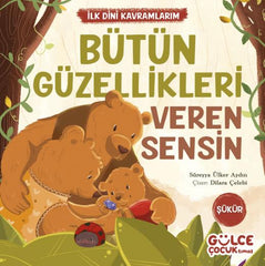BÜTÜN GÜZELLİKLERİ VEREN SENSİN - İLK DİNİ KAVRAMLARIM (ŞÜKÜR)