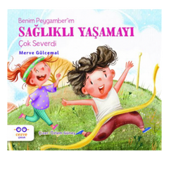 Benim Peygamber’im Sağlıklı Yaşamayı Çok Severdi