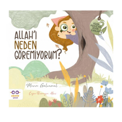 Allah’ı Neden Göremiyorum ? Küçük Merve’nin Büyük Soruları 1
