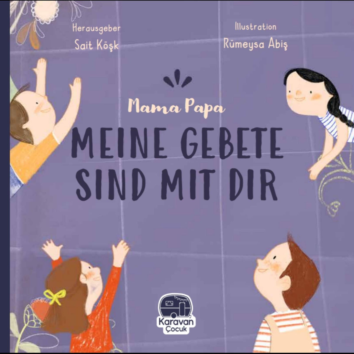 Mama Papa Meine Gebete Sind Mit Dir                                                  Islamisches Kinderbuch