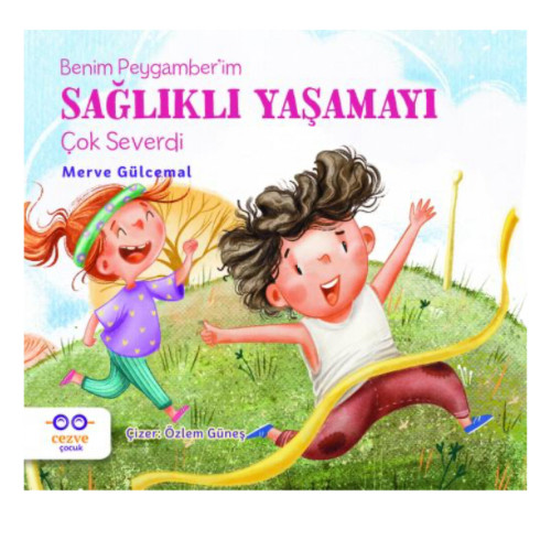 Benim Peygamber’im Sağlıklı Yaşamayı Çok Severdi